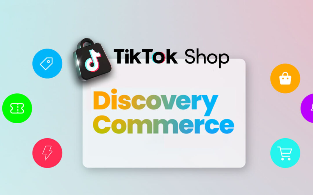 Discovery Commerce: How Merchants Are Rethinking TikTok Advertising