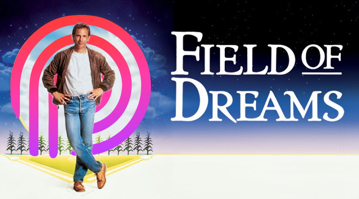 Field of Dreams Myth: “If You Build It, They Will Come”